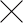Close